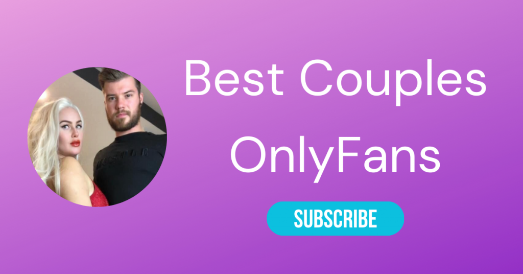 10 Best Couples OnlyFans (Hotwife, Cuckold & Couples Intimacy)